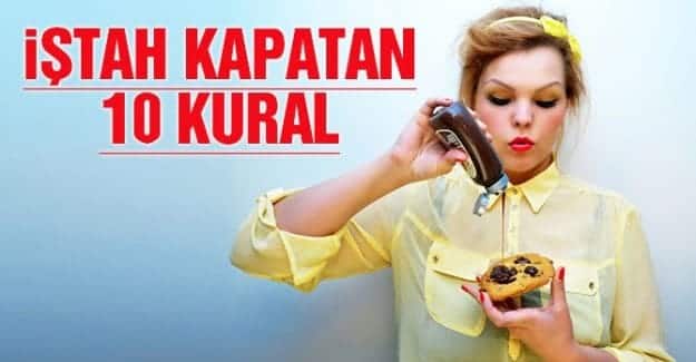 İştah kesen 10 altın kural!