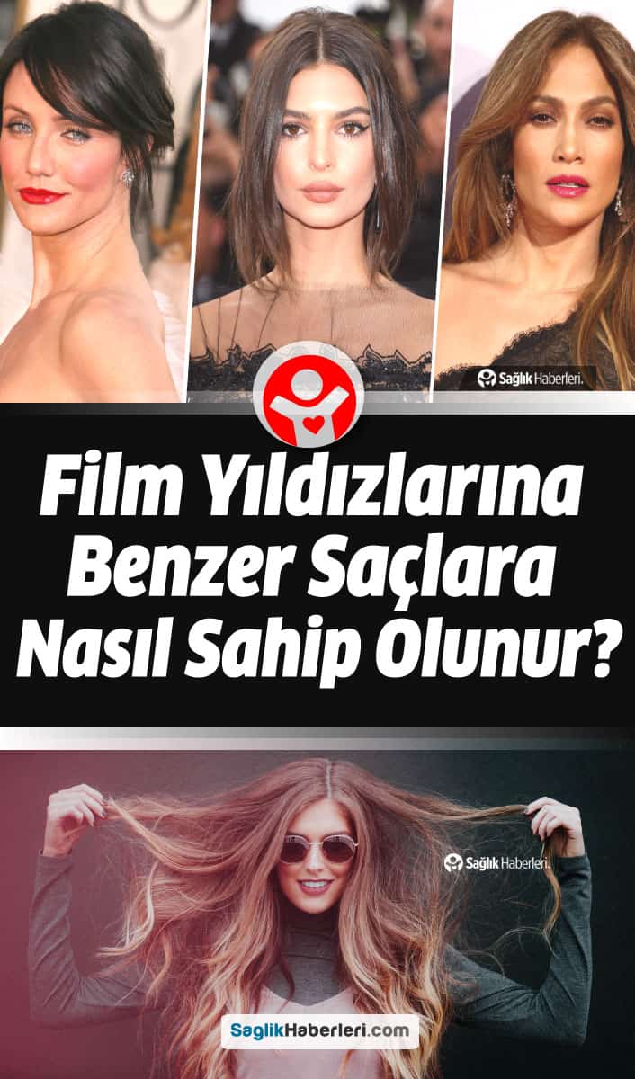 Film yıldızlarına benzer saçlara sahip olmak için 4 altın ipucu
