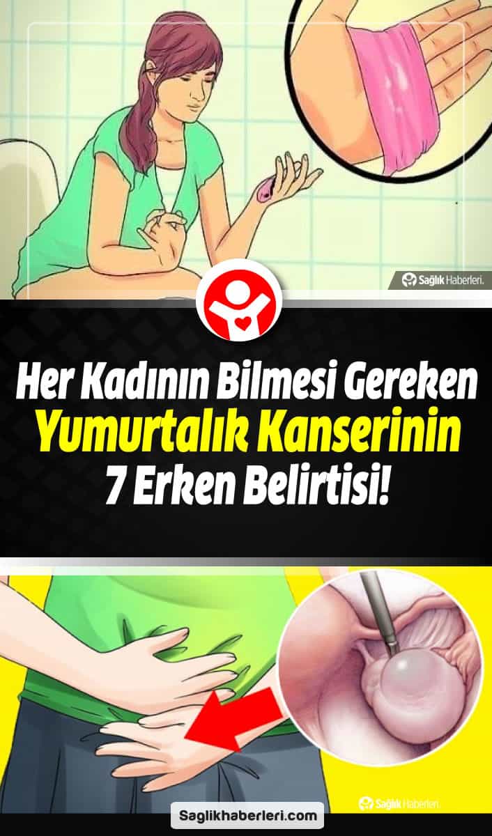 Tüm kadınların bilmesi gereken yumurtalık kanserinin 7 erken belirtisi