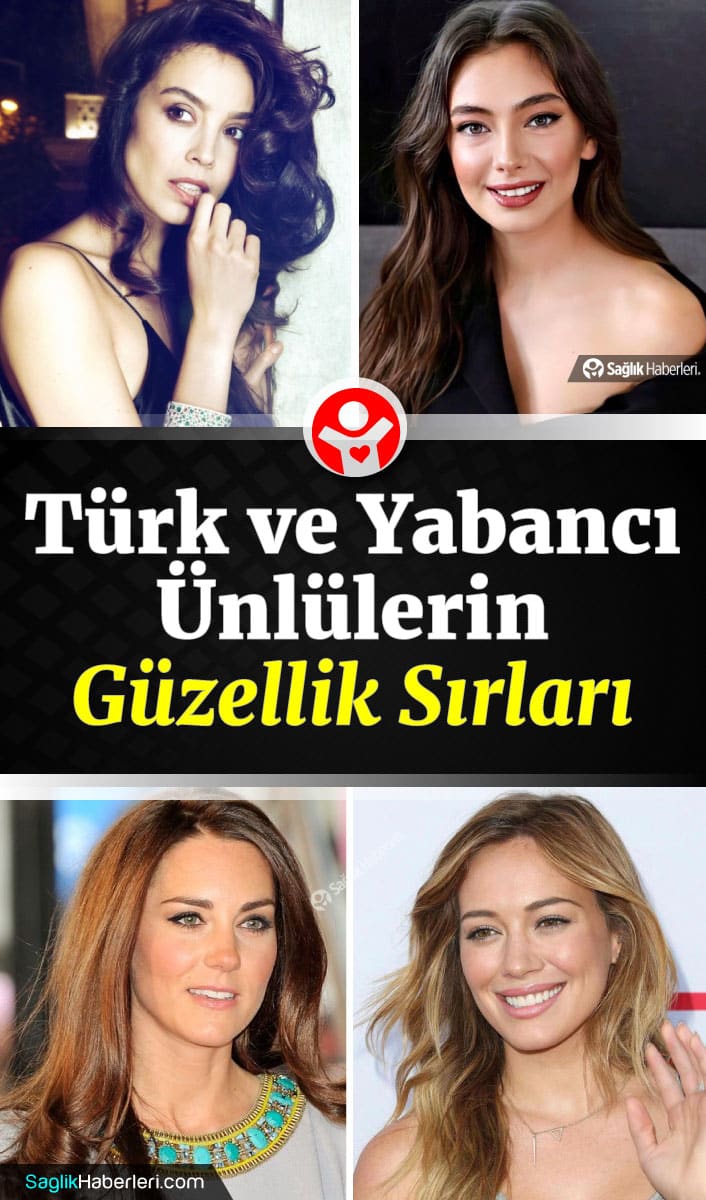 Türk ve yabancı ünlülerin güzellik sırları nelerdir?