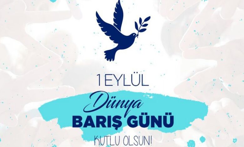 1 Eylül Dünya Barış Günü
