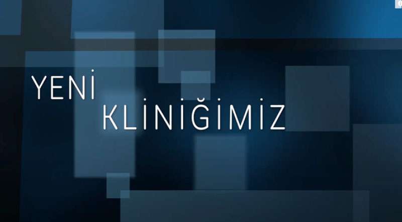 Yeni Kliniğimiz